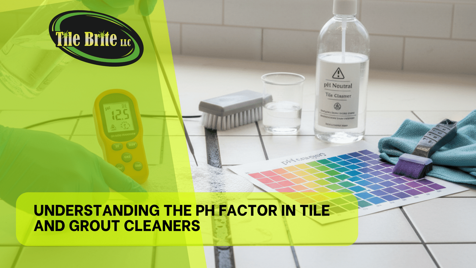 Understanding the pH Factor in Tile and Grout Cleaners – Services in East Haven and Beyond