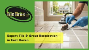 Expert Tile & Grout Restoration in East Haven